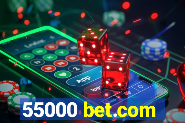 55000 bet.com